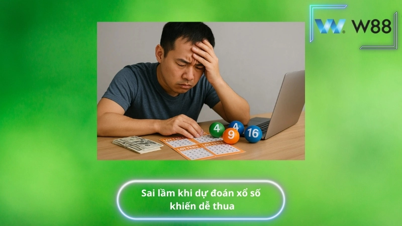 Sai lầm khi dự đoán xổ số khiến dễ thua
