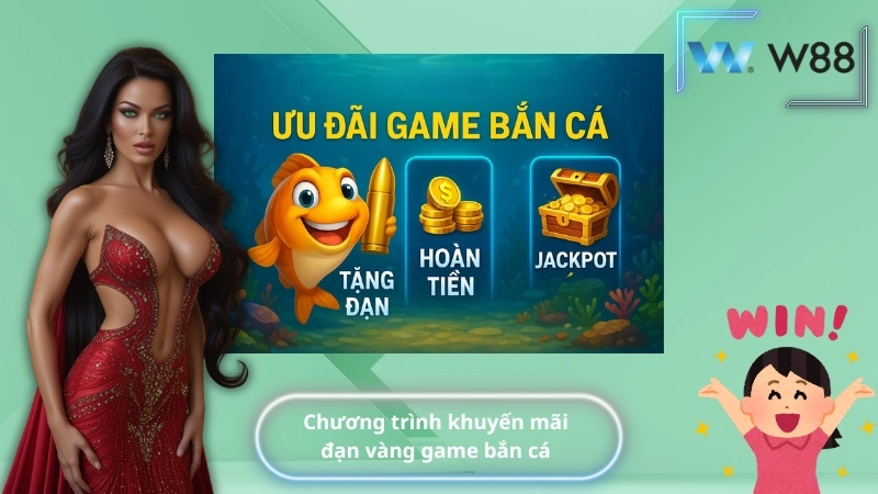 Chương trình khuyến mãi đạn vàng game bắn cá