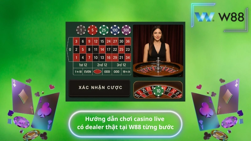 Hướng dẫn chơi casino live có dealer thật tại W88 từng bước